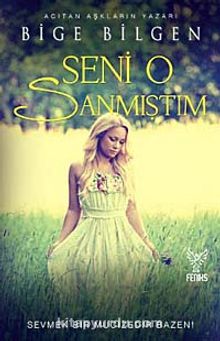 Seni O Sanmıştım - Bige Bilgen