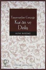 Tasavvurdan Gerçeğe Kur'an ve Diriliş