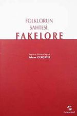 Folklorun Sahtesi: Fakelore
