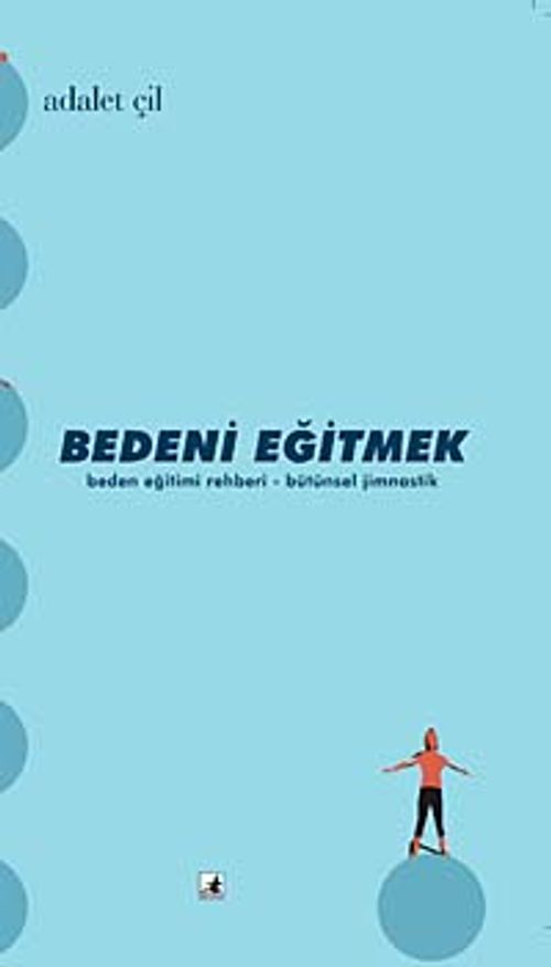 Bedeni Eğitmek & Beden Eğitimi Rehberi - Bütünsel Jimnastik