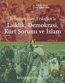 Erbakan'dan Erdoğan'a Laiklik, Demokrasi, Kürt Sorunu ve İslam