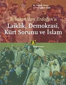 Erbakan'dan Erdoğan'a Laiklik, Demokrasi, Kürt Sorunu ve İslam