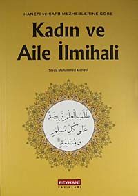 Kadın ve Aile İlmihali & Hanefi ve Şafii Mezheblerine Göre
