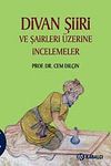 Divan Şiiri ve Şairleri &Uuml;zerine İncelemeler