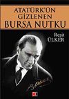 Atat&uuml;rk'&uuml;n Gizlenen Bursa Nutku