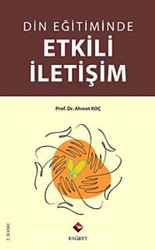 Din Eğitiminde Etkili İletişim - Prof. Dr. Ahmet Koç