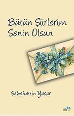 Bütün Şiirlerim Senin Olsun