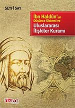 İbn Haldun'un Düşünce Sistemi ve Uluslararası İlişkiler Kuramı