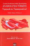 Londra Konferansı'ndaki Meselelerden Anadolu'da T&uuml;rkiye & Yaşayacak mı, Yaşamayacak mı?