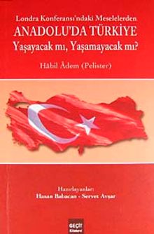 Londra Konferansı'ndaki Meselelerden Anadolu'da Türkiye & Yaşayacak mı, Yaşamayacak mı?
