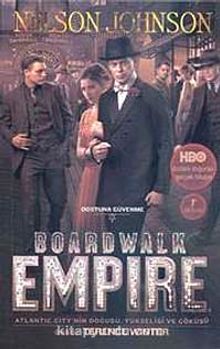 Boardwalk Empire & Rıhtım İmparatorluğu Atlantic City'nin Doğuşu Yükselişi ve Çöküşü - Nelson Johnson