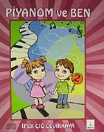 Piyanom ve Ben 2 & 6-14 Yaş İlköğretim Öğrencileri İçin Piyano Metodu