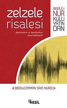Zelzele Risalesi & Depremlere ve Musibetlere Nasıl Bakmalı?