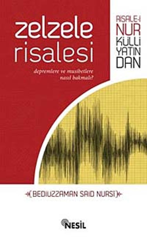 Zelzele Risalesi & Depremlere ve Musibetlere Nasıl Bakmalı?