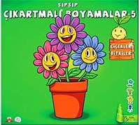 Şıpşıp Çıkartmalı Boyamalar -5 / Çiçekler Bitkiler