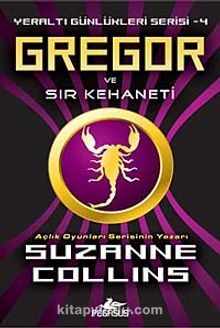 Gregor ve Sır Kehaneti / Yeraltı Günlükleri Serisi -4 - Suzanne Collins