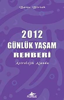 2012 Günlük Yaşam Rehberi / Astrolojik Ajanda