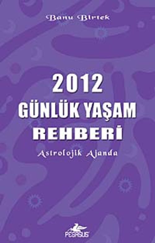 2012 Günlük Yaşam Rehberi / Astrolojik Ajanda