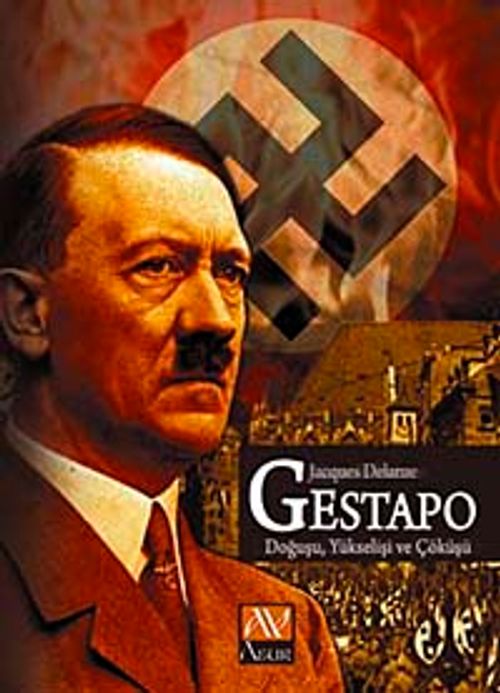 Gestapo & Doğuşu Yükselişi ve Çöküşü