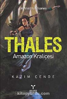 Thales - Amazon Kraliçesi - Kazım Çende