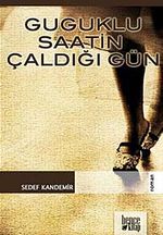 Guguklu Saatin Çaldığı Gün