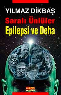 Saralı Ünlüler / Epilepsi ve Deha
