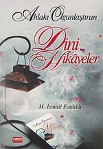 Ahlakı  Güzelleştiren Dini Hikayeler