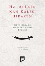 Hz. Ali'nin Kan Kalesi Hikayesi