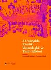 21. Y&uuml;zyılda Kimlik, Vatandaşlık ve Tarih Eğitimi