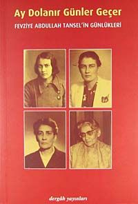 Ay Dolanır Günler Geçer & Fevziye Abdullah Tansel'in Günlükleri