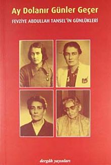 Ay Dolanır Günler Geçer & Fevziye Abdullah Tansel'in Günlükleri