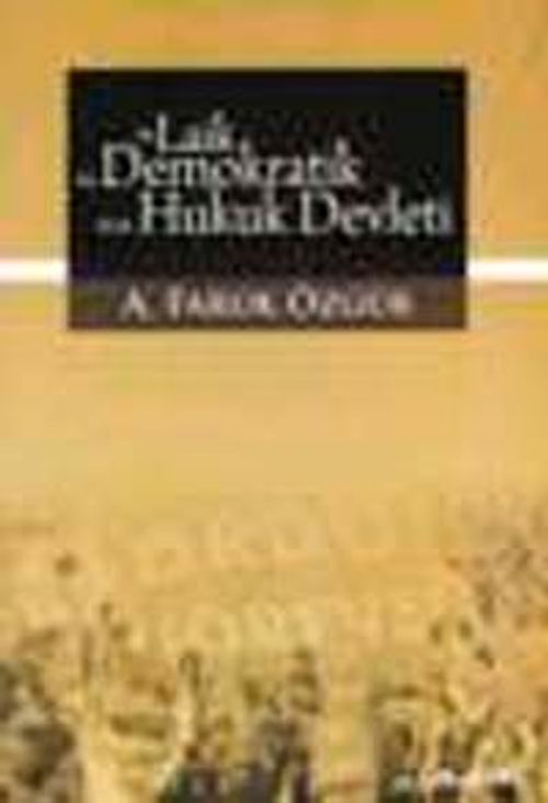 Ne Laik Ne Demokratik Ne de Hukuk Devleti