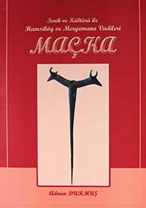 Maçka & Tarih ve Kültürü ile Hamsiköy ve Meryemana Vadileri / 41-A-13