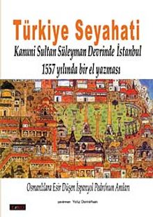 Türkiye Seyahati & Kanuni Sultan Süleyman Devrinde İstanbul 1557 Yılında Bir El Yazması