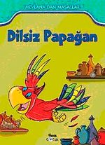 Dilsiz Papağan /  Mevlana'dan Masallar