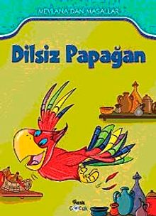Dilsiz Papağan /  Mevlana'dan Masallar