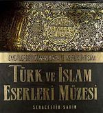 Türk ve İslam Eserleri Müzesi (Emevilerden Osmanlılara 13 Asırlık İhtişam)