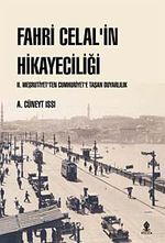 Fahri Celal'in Hikayeciliği & II. Meşrutiyet'ten Cumhuriyet'e Taşan Duyarlılık
