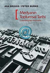 Medyanın Toplumsal Tarihi & Gutenberg'ten İnternet'e