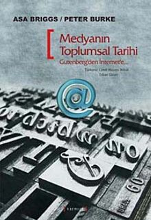 Medyanın Toplumsal Tarihi & Gutenberg'ten İnternet'e