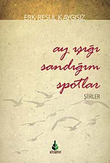 Ay Işığı Sandığım Spotlar / Şiirler