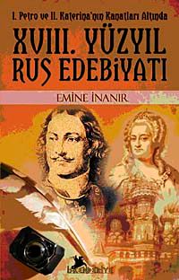 XVIII. Yüzyıl Rus Edebiyatı & I. Petro ve II. Katerina'nın Kanatları Altında