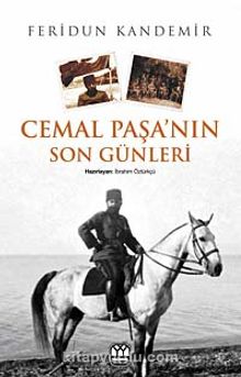 Cemal Paşa'nın Son Günleri - Feridun Kandemir