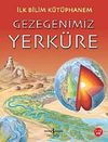 Gezegenimiz Yerk&uuml;re / İlk Bilim K&uuml;t&uuml;phanem