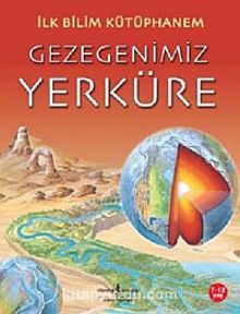 Gezegenimiz Yerküre / İlk Bilim Kütüphanem - Nicholas Harris
