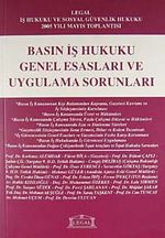 Basın İş Hukuku Genel Esasları ve Uygulama Sorunları