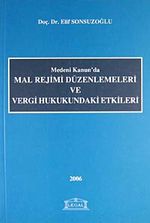 Medeni Kanun'da Mal Rejimi Düzenlemeleri ve Vergi Hukukundaki Etkileri