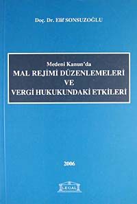 Medeni Kanun'da Mal Rejimi Düzenlemeleri ve Vergi Hukukundaki Etkileri