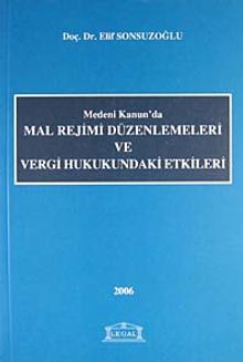 Medeni Kanun'da Mal Rejimi Düzenlemeleri ve Vergi Hukukundaki Etkileri