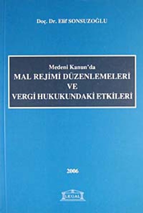 Medeni Kanun'da Mal Rejimi Düzenlemeleri ve Vergi Hukukundaki Etkileri